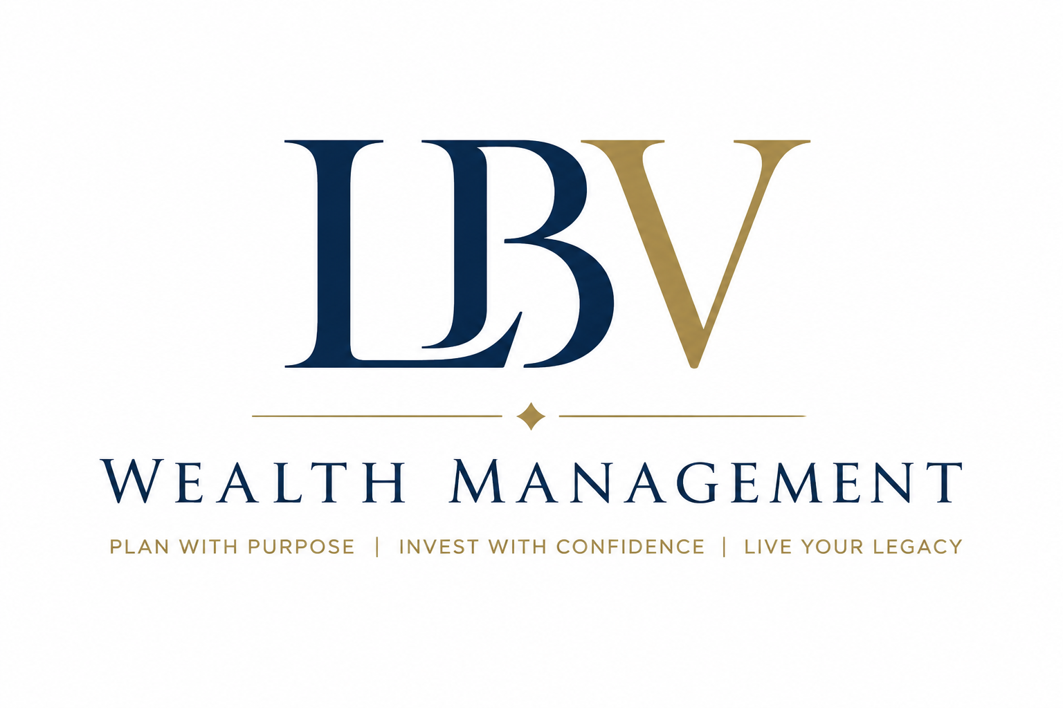 LBV Wealth Management. Plan with purpose, invest with confidence, live your legacy